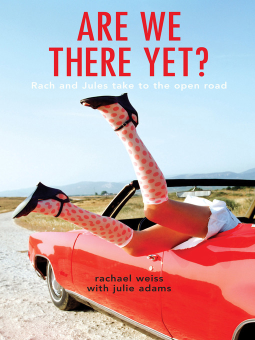 Title details for Are We There Yet? by Rachael Weiss - Available